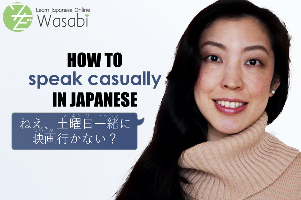 how to say casual speech in japanese